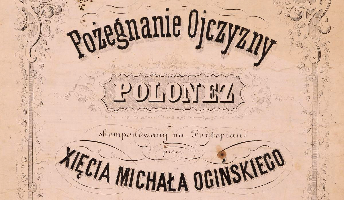 Michał Kleofas Ogiński. Twórca słynnego poloneza